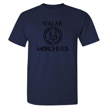 Load image into Gallery viewer, VALAR MORGHULIS
