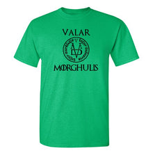 Load image into Gallery viewer, VALAR MORGHULIS