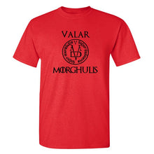 Load image into Gallery viewer, VALAR MORGHULIS